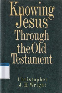 Knowing Jesus through the old testament