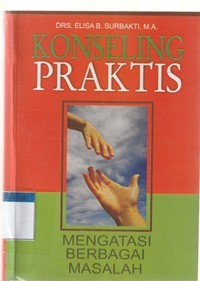 Konseling praktis: mengatasi berbagai masalah