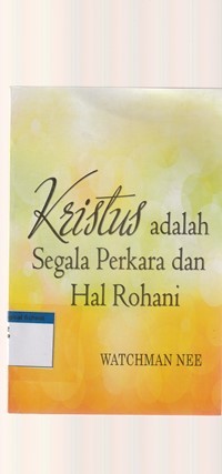 Kristus adalah segala perkara dan hal rohani