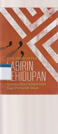 Labirin kehidupan: spiritualitas sehari-hari bagi peziarah iman