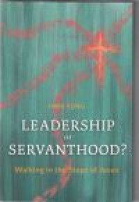 Leadership or servanthood: walking in ...