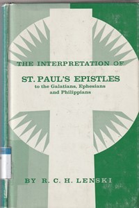 The interpretation of St. Paul's epistles to the Galatians, to the Ephesians, and to the Philippians