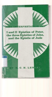 The interpretation of the epistles of St. Peter, St. John and St. Jude