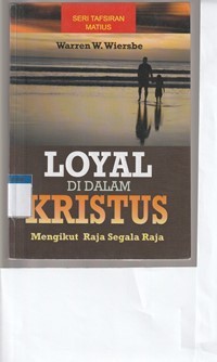 Loyal di dalam Kristus: mengikut raja segala raja