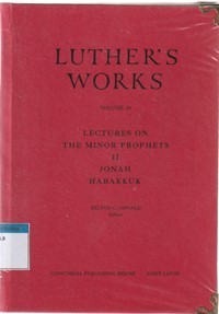 Luther's works vol. 19: .. minor prophets 2 Jonah Habakkuk