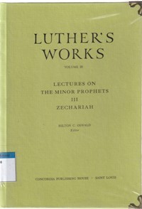 Luther's works vol. 20: ... minor prophets 3 Zechariah