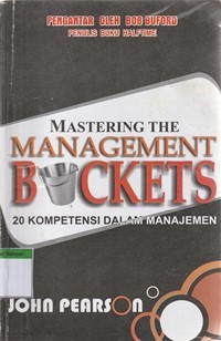 Mastering the management buckets: 20 kompetensi dalam manajemen