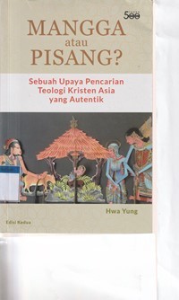 Mangga atau pisang: sebuah upaya pencarian teologi kristen Asia yang autentik