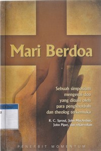 Mari berdoa: sebuah simposium mengenai doa yang ditulis oleh para pengkhotbah dan teolog terkemuka