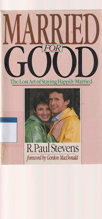 Married for good: the lost art of staying happily married