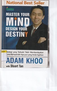 Kuasai pikiran anda rancang jalan hidup anda [Master your mind design your destiny]