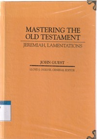 Mastering the old testament: Jeremiah, Lamentations