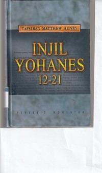 Tafsiran Matthew Henry: Injil Yohanes 12-21