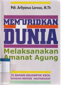 Memuridkan dunia: melaksanakan amanat agung