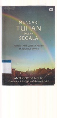 Mencari Tuhan dalam segala: refleksi atas latihan rohani St. Ignasius Loyola