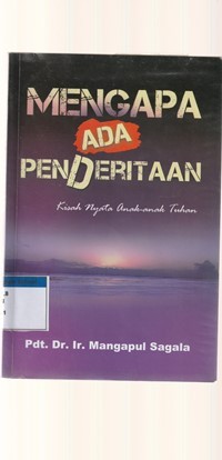 Mengapa ada penderitaan: kisah nyata anak-anak Tuhan