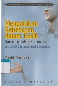 Mengatakan kebenaran dalam kasih : konseling dalam komunitas