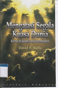 Mengatasi segala kuasa dunia: Kristus di dalam postmodern