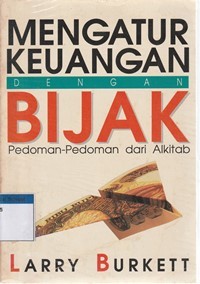 Mengatur keuangan dengan bijak: pedoman-pedoman dasar Alkitab