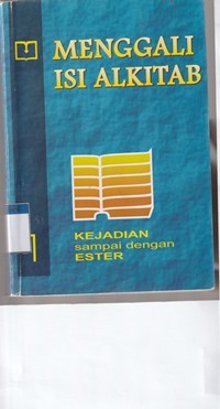 Menggali isi alkitab 1: Kejadian-Ester