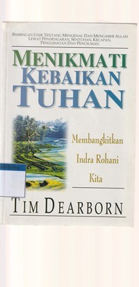 Menikmati kebaikan Tuhan: membangkitkan indra rohani kita