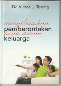 Menyelesaikan pemberontakan anak dalam keluarga