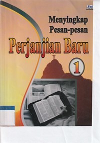 Menyingkap pesan-pesan perjanjian baru 1