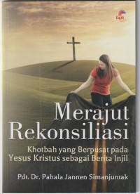 Merajut rekonsiliasi: khotbah yang berpusat ...