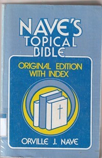 Nave's topical bible: original edition with index