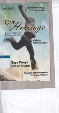 Our heritage: keunikan dan kekayaan pelayanan mahasiswa