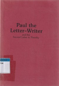 Paul the letter writer and the second letter to Timothy