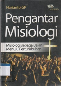 Pengantar misiologi: misiologi sebagai jalan menuju pertumbuhan