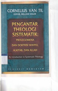 Pengantar teologi sistematik: prolegomena dan ...