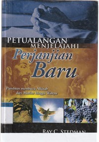 Petualangan menjelajahi perjanjian baru: panduan membaca alkitab dari Matius hingga Wahyu