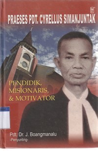 Praeses Pdt. Cyrellus Simanjuntak: pendidik, misionaris, dan motivator