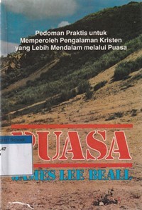 Puasa: pedoman praktis untuk memperoleh pengalaman kristen yang lebih mendalam melalui puasa