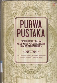 Purwa pustaka: eksplorassi ke dalam kitab-kitab perjanjian lama dan deuterokanonika