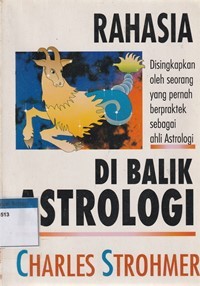 Rahasia di balik astrologi: disingkapkan oleh seorang yang pernah berpraktek sebagai ahli astrologi