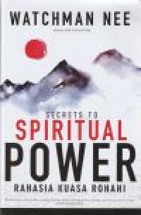 Rahasia kuasa rohani [secrets to spiritual power]