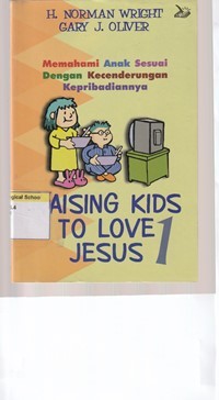 Memahami anak sesuai dengan kecenderungan kepribadiannya [raising kids to love Jesus 1]