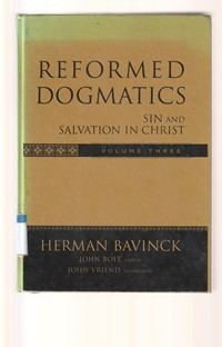 Reformed dogmatics volume 3: sin and salvation in Christ