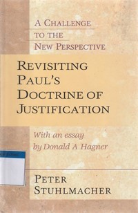 Revisiting Paul's doctrine of justification: a challenge to the new perspective