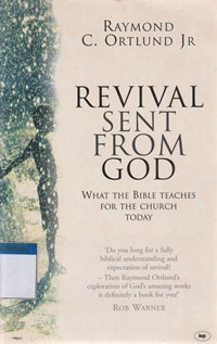 Revival sent from God: what the Bible teaches for the church today