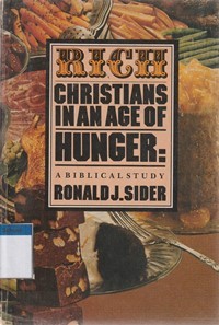 Rich christians in an age of hunger: a biblical study