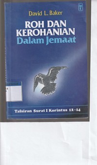 Roh dan kerohanian dalam jemaat: tafsiran 1 Korintus 12-14