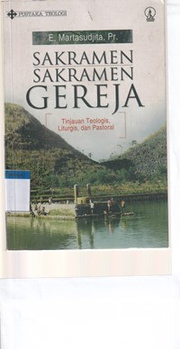 Sakramen-sakramen gereja: tinjauan teologis, liturgis dan pastoral