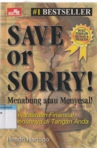 Save or sorry [Menabung dan menyesal]: kesejahteraan finansial sepenuhnya di tangan anda