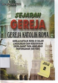 Sejarah gereja jilid 2: gereja katolik roma di dalam lingkungan dan kebudayaan eropa barat pada abad-abad pertengahan