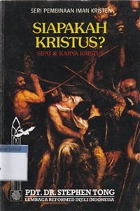 Siapakah Kristus: sifat dan karya Kristus