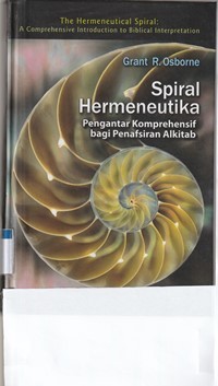 Spiral hermeneutika: pengantar komprehensif bagi penafsiran Alkitab